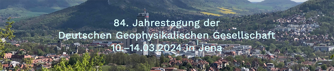 84. Jahrestagung der Deutschen Geophysikalischen Gesellschaft, Jena, 10.03. - 14.03.2024