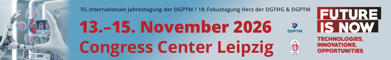 55. Internationale Jahrestagung der DGPTM und 18. Fokustagung Herz der DGTHG und DGPTM